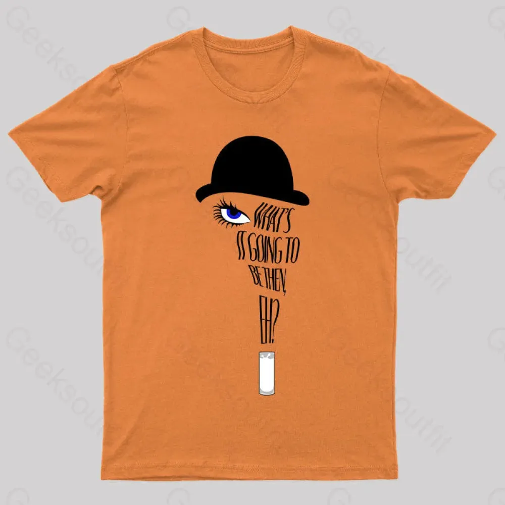 A Clockwork Orange What's it Going to Be Then T-Shirt